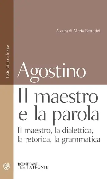 Il maestro e la parola. Il maestro, la dialettica, la retorica, la grammatica. Testo latino a fronte Solo Oggi