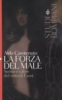 La forza del male. Senso e valore del mito di Faust Sconto