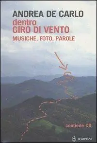 Dentro Giro di vento. Musiche, foto, parole. Con CD Audio Ultime Pezzi