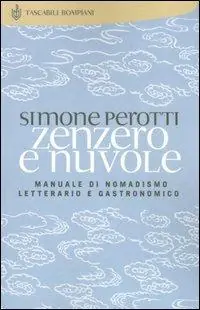 Zenzero e nuvole. Manuale di nomadismo letterario e gastronomico Offerta Limitata