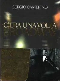 C‘era una volta Broadway. Con CD Audio Vendita Finale
