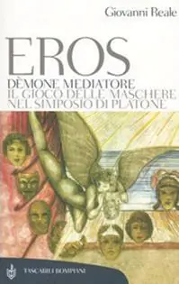 Eros dèmone mediatore. Il gioco delle maschere nel Simposio di Platone Miglior Prezzo