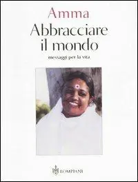 Abbracciare il mondo. Messaggi per la vita Spedito Oggi