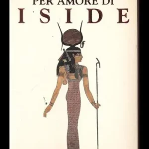 Per amore di Iside Subito Disponibile
