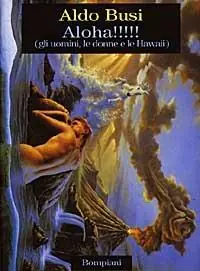 Aloha! (Gli uomini, le donne e le Hawaii) Non Perdere