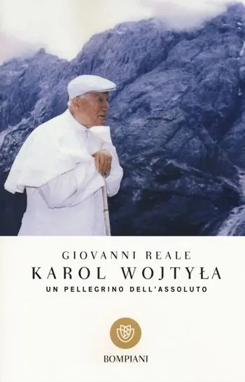 Novità Karol Wojtyla. Un pellegrino dell‘assoluto