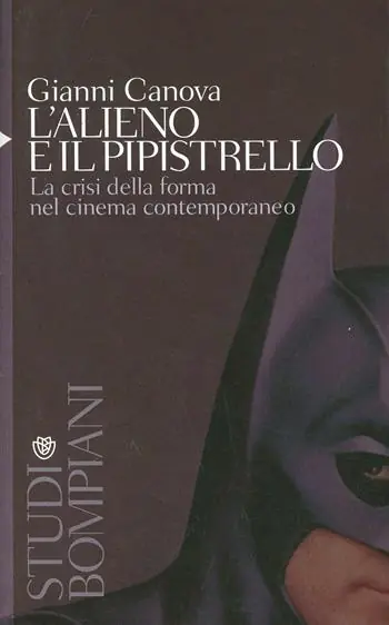Prezzo Ridotto L‘ alieno e il pipistrello. La crisi della forma nel cinema contemporaneo