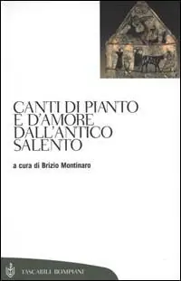 Canti di pianto e d‘amore dall‘antico Salento Promozione Esclusiva