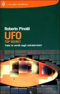 UFO. Top secret. Tutta la verità sugli extraterrestri Novità