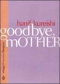 Goodbye mother Nuovo Arrivo