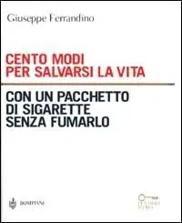 Cento modi per salvarsi la vita con un pacchetto di sigarette senza fumarlo A Buon Prezzo