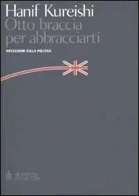 Otto braccia per abbracciarti. Riflessioni sulla politica Ultime Pezzi