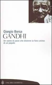Gandhi. Un uomo di pace che divenne la fiera anima di un popolo Offerta