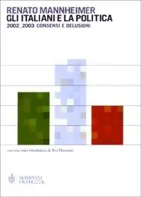Gli italiani e la politica. 2002-2003 consensi e delusioni Ordina Subito