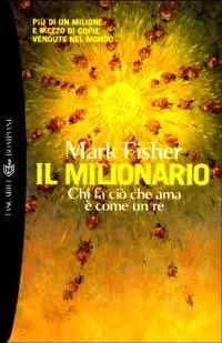 Economico Il milionario. Chi fa ciò che ama è come un re