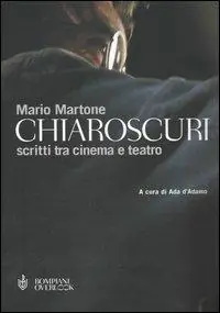 Chiaroscuri. Scritti tra cinema e teatro Compra Online