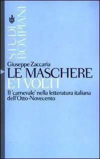 Le maschere e i volti. Il «carnevale» nella letteratura italiana dell‘Otto-Novecento Compra Oggi Stesso