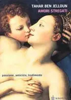 Amori stregati. Passione, amicizia, tradimento Nuova Collezione