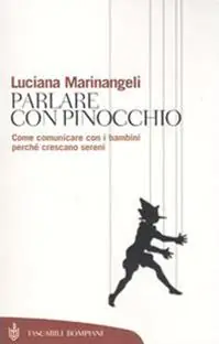Parlare con Pinocchio. Come comunicare con i bambini perché crescano sereni Ordina Subito