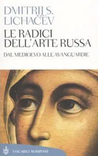 Le radici dell‘arte russa. Dal Medioevo alle avanguardie A Buon Prezzo