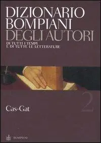 Miglior Prezzo Dizionario Bompiani degli autori. Di tutti i tempi e di tutte le letterature. Vol. 2 Cas-Gat