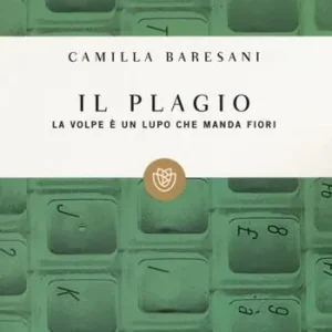 Subito Disponibile Il plagio. La volpe è un lupo che manda fiori