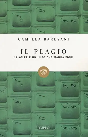 Subito Disponibile Il plagio. La volpe è un lupo che manda fiori
