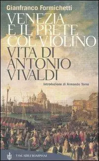A Buon Prezzo Venezia e il prete col violino. Vita di Antonio Vivaldi