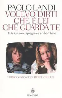 Offerta Limitata Volevo dirti che è lei che guarda te. La televisione spiegata a un bambino