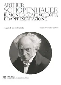 Il mondo come volontà e rappresentazione. Testo tedesco a fronte Ultima Occasione