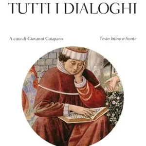 A Buon Prezzo Tutti i dialoghi. Testo latino a fronte