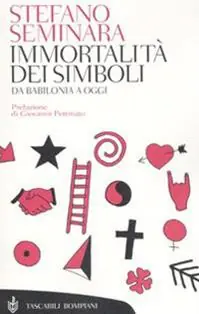 Prezzo Ridotto Immortalità dei simboli. Da Babilonia a oggi