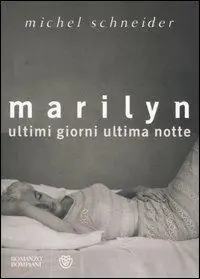 Soddisfatti O Rimborsati Marilyn. Ultimi giorni, ultima notte