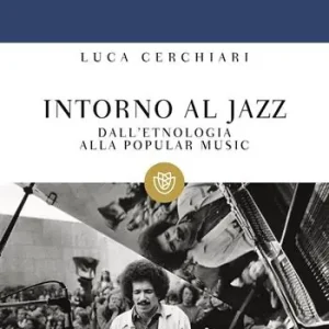 Ultimissimo Modello Intorno al jazz. Dall‘etnologia alla popular music