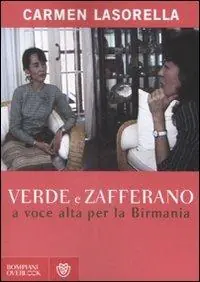 Verde e zafferano. A voce alta per la Birmania Occasione Imperdibile