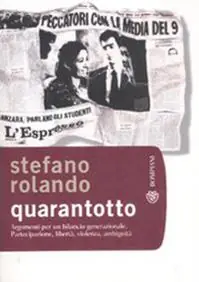 Sconto Quarantotto. Argomenti per un bilancio generazionale. Partecipazione, libertà, violenza, ambiguità