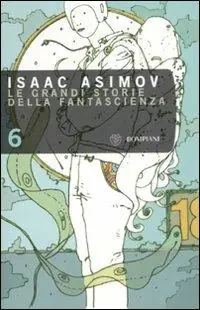Le grandi storie della fantascienza. Vol. 6 Scelto Dai Clienti