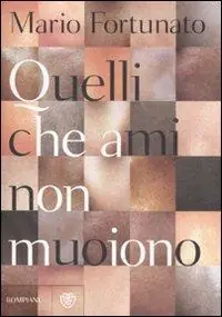 Must-Have Quelli che ami non muoiono