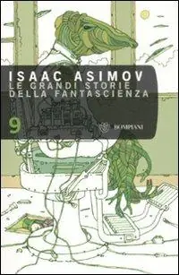 Le grandi storie della fantascienza. Vol. 9 Ordina Subito