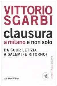 Professionale Clausura a Milano e non solo. Da suor Letizia a Salemi (e ritorno)