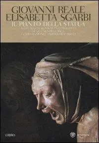 Il pianto della statua. Nella sculture sacre in terracotta di Niccolòdell‘Arca, Guido Mazzoni e Antonio Begarelli. Ediz. illustrata. Con DVD Bestseller