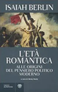 L‘età romantica. Alle origini del pensiero politico moderno Scelto Dai Clienti
