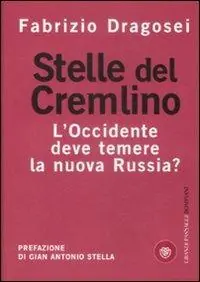 Stelle del Cremlino. L‘Occidente deve temere la nuova Russia? Quantità Limitata