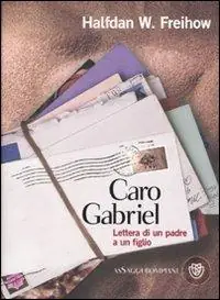 Ultima Occasione Caro Gabriel. Lettera di un padre a un figlio