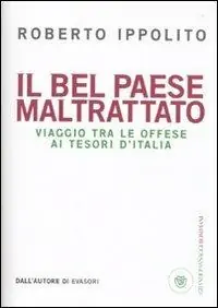 Spedizione Espresso Il Bel Paese maltrattato. Viaggio tra le offese ai tesori d‘Italia
