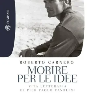 Miglior Prezzo Morire per le idee. Vita letteraria di Pier Paolo Pasolini