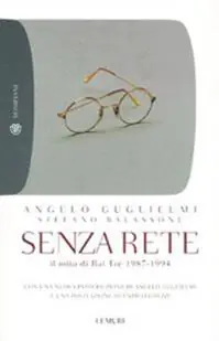 Senza rete. Il mito di Rai Tre 1987-1994 Novità