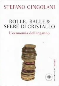 Professionale Bolle, balle & sfere di cristallo. L‘economia dell‘inganno