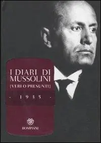 I diari di Mussolini (veri o presunti). 1935 Professionale