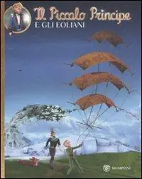 Offerta Limitata Il Piccolo Principe e gli Eoliani. Ediz. illustrata